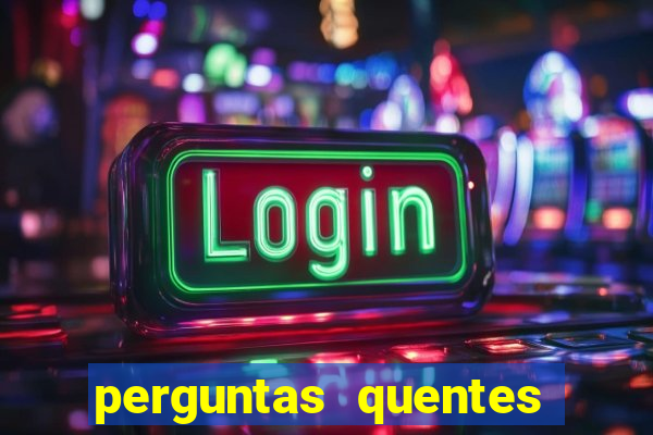 perguntas quentes para whatsapp